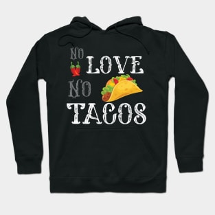 No Love No Tacos no love no tacos 2020 Hoodie